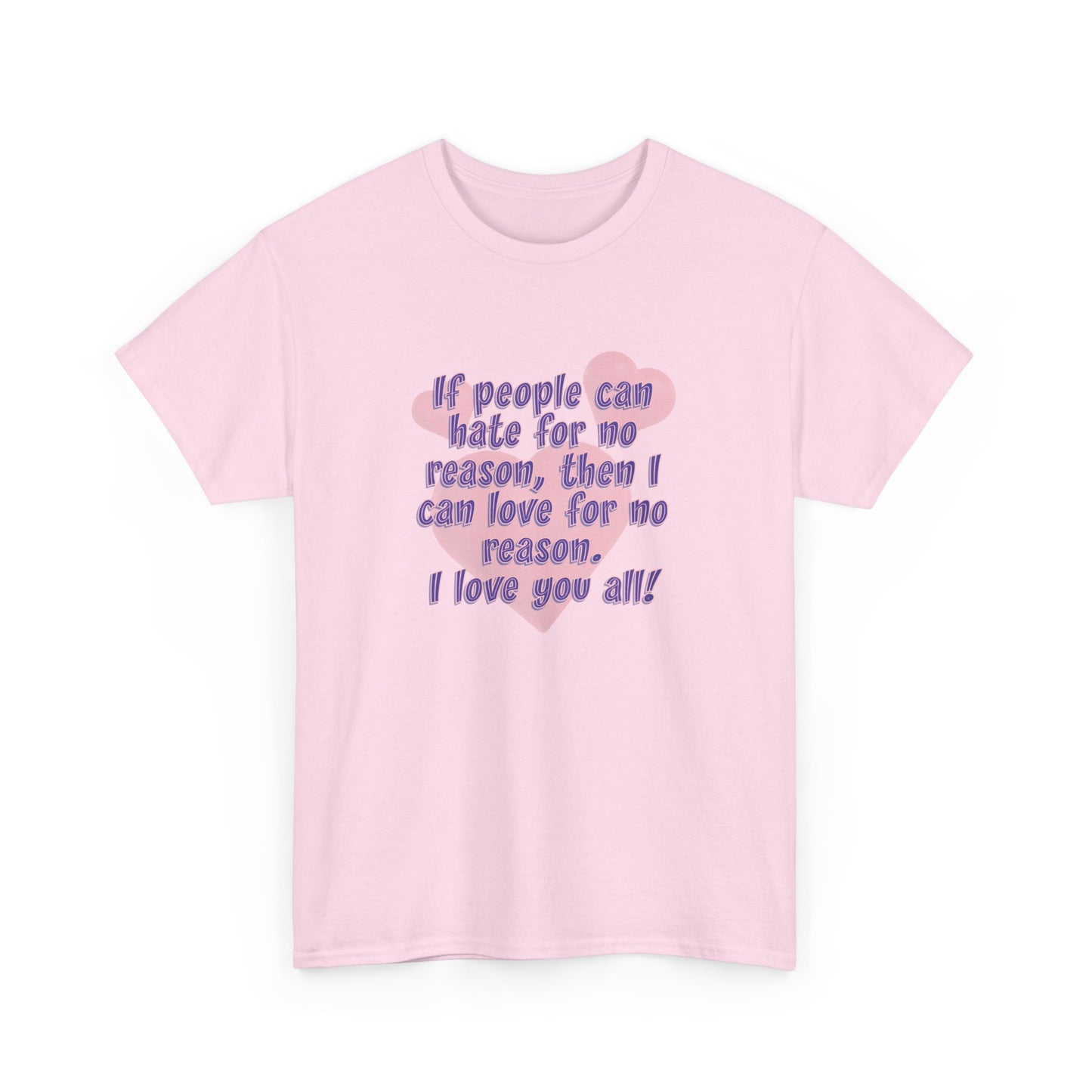 No Hate. I love you all! Casual Women's Basic T-Shirt