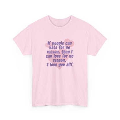 No Hate. I love you all! Casual Women's Basic T-Shirt