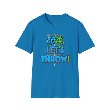 Effit, Let's Throw! Disc Golf Humor Men's Basic T-Shirt