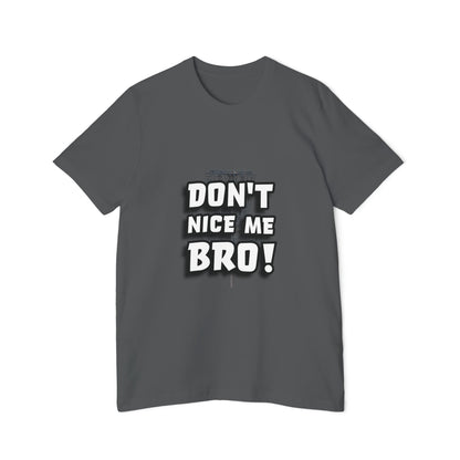 Don't Nice Me Bro! Disc Golf Humor Men's Premium T-Shirt