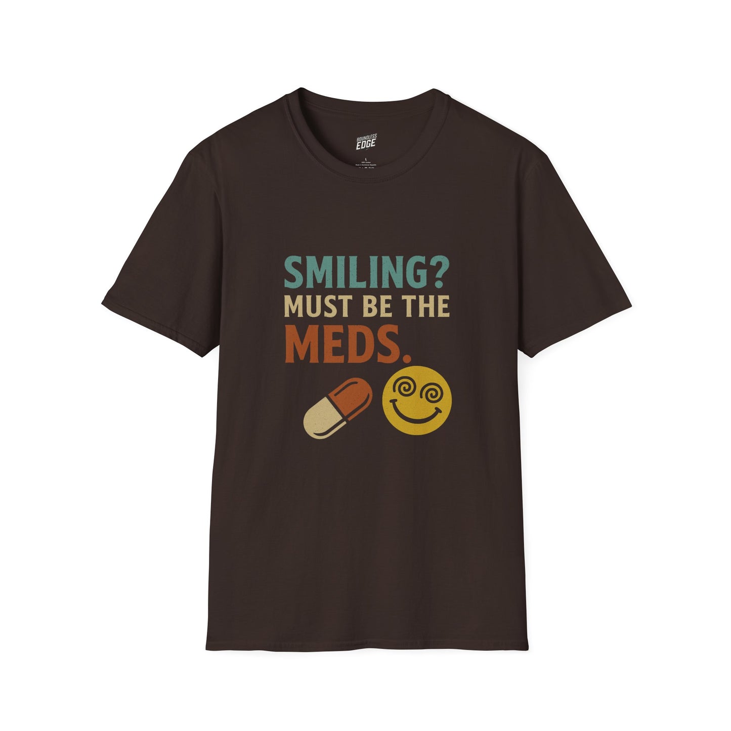 Smiling? Must Be the Meds Humor Men's Basic T-Shirt