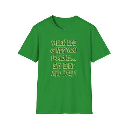 When Life Gives You Lemons... Say Effit and Bail! Humor Dad Joke Men's Basic T-Shirt