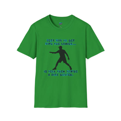 Best Way to get with the Ladies... Disc Golf Humor Men's Basic T-Shirt