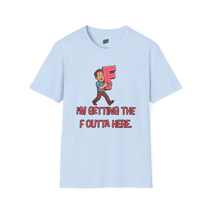 I'm Getting the F Outta Here Humor Men's Basic T-Shirt