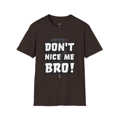 Don't Nice Me Bro! Disc Golf Humor Men's Basic T-Shirt