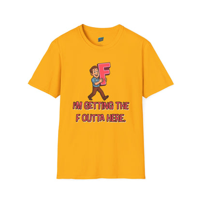 I'm Getting the F Outta Here Humor Men's Basic T-Shirt