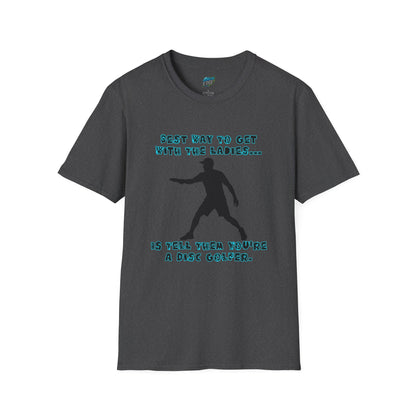 Best Way to get with the Ladies... Disc Golf Humor Men's Basic T-Shirt