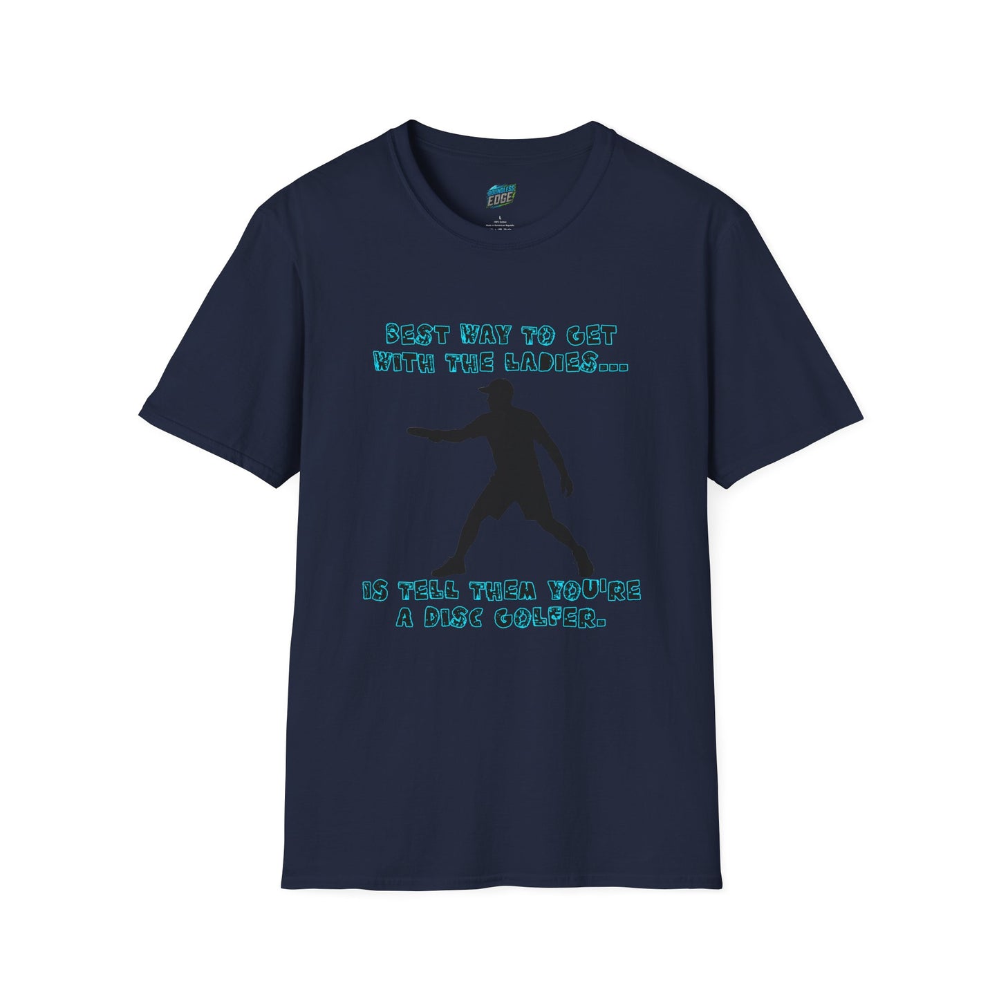 Best Way to get with the Ladies... Disc Golf Humor Men's Basic T-Shirt
