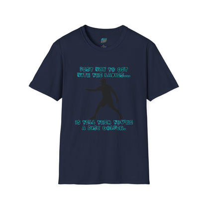 Best Way to get with the Ladies... Disc Golf Humor Men's Basic T-Shirt