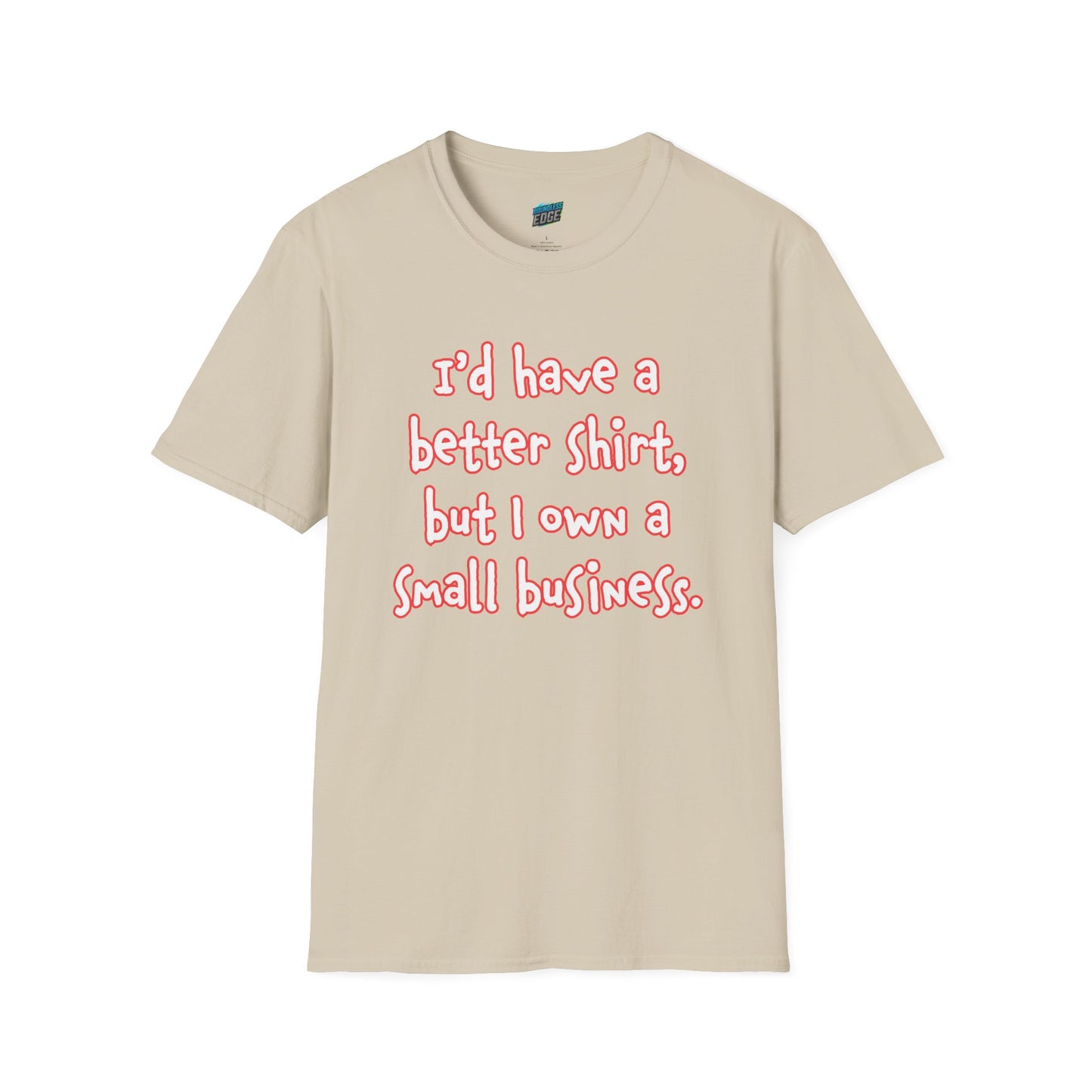 I'd Have a Better Shirt... Humor Men's Basic T-Shirt