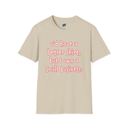 I'd Have a Better Shirt... Humor Men's Basic T-Shirt