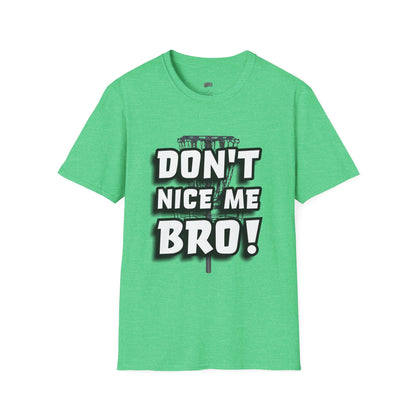 Don't Nice Me Bro! Disc Golf Humor Men's Basic T-Shirt