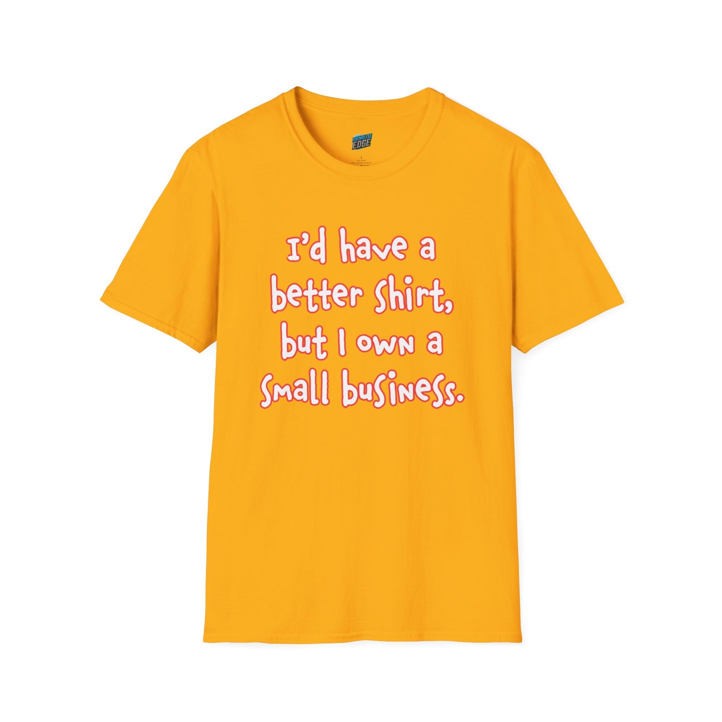 I'd Have a Better Shirt... Humor Men's Basic T-Shirt