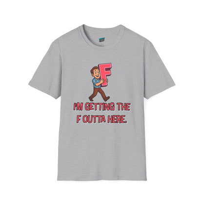 I'm Getting the F Outta Here Humor Men's Basic T-Shirt