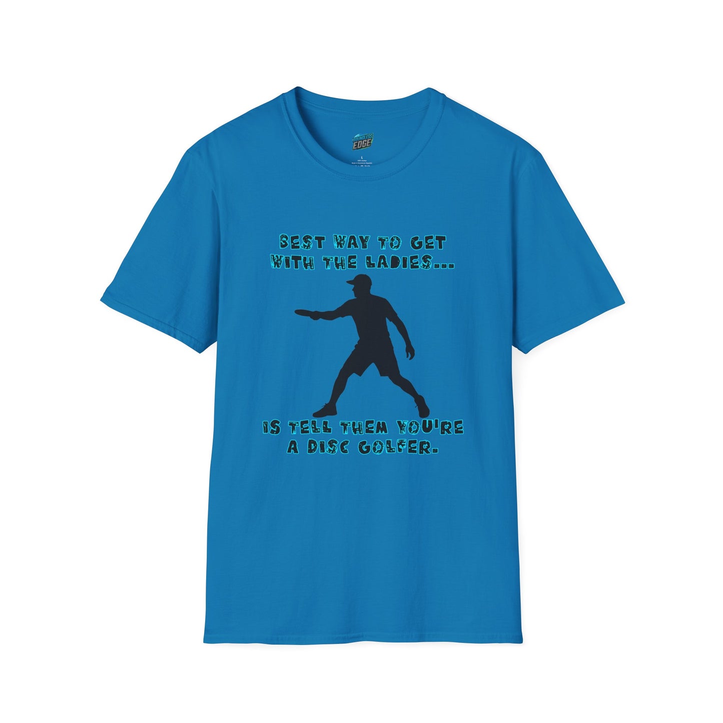 Best Way to get with the Ladies... Disc Golf Humor Men's Basic T-Shirt