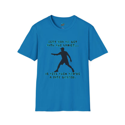 Best Way to get with the Ladies... Disc Golf Humor Men's Basic T-Shirt