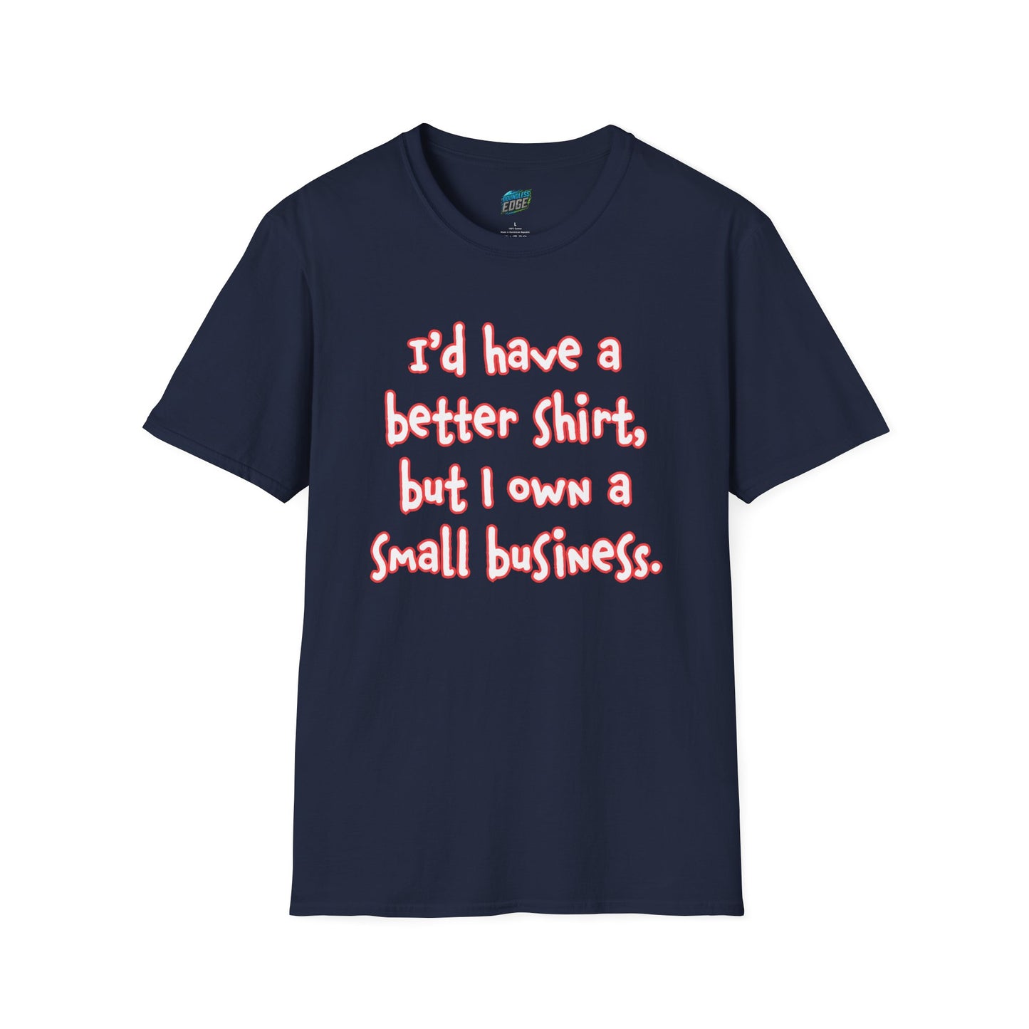 I'd Have a Better Shirt... Humor Men's Basic T-Shirt