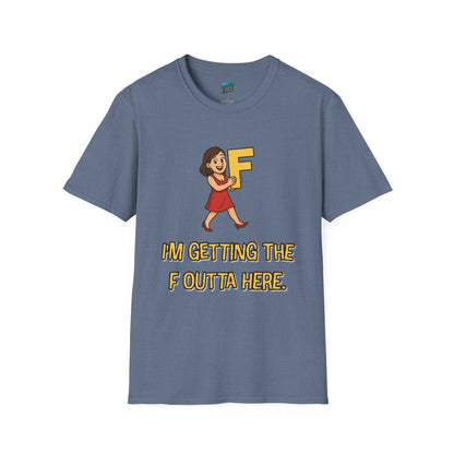 I'm Getting the F Outta Here Humor Women's Basic T-Shirt