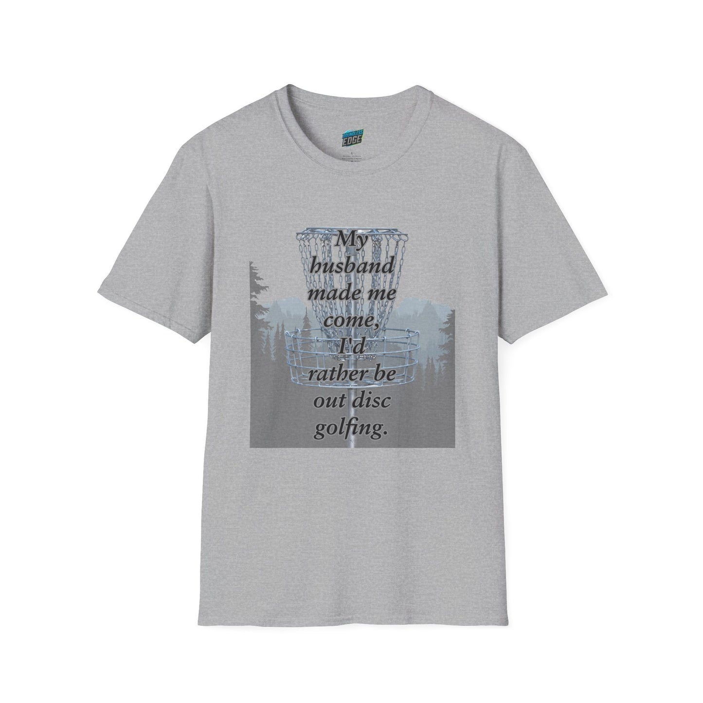 My Husband Made Me... Disc Golf Humor Women's Basic Softstyle T-Shirt