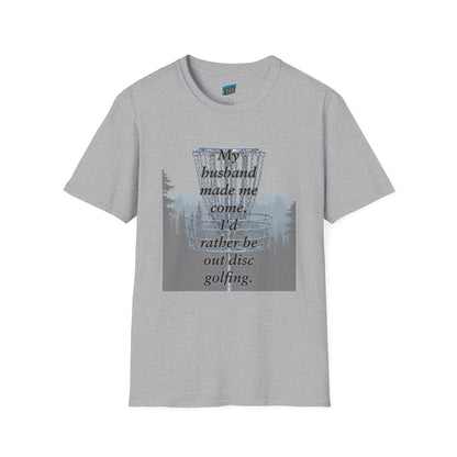 My Husband Made Me... Disc Golf Humor Women's Basic Softstyle T-Shirt