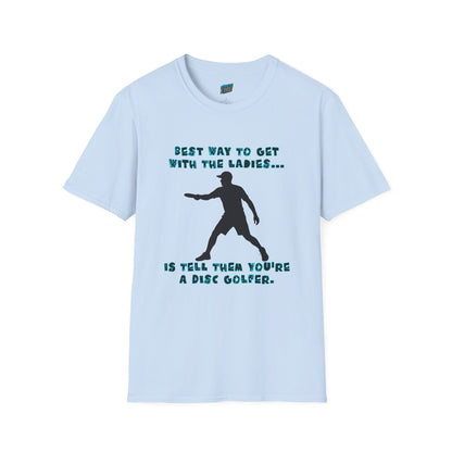 Best Way to get with the Ladies... Disc Golf Humor Men's Basic T-Shirt