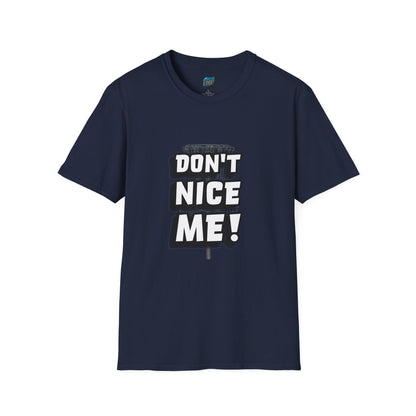 Don't Nice Me! Disc Golf Humor Women's Basic Softstyle T-Shirt