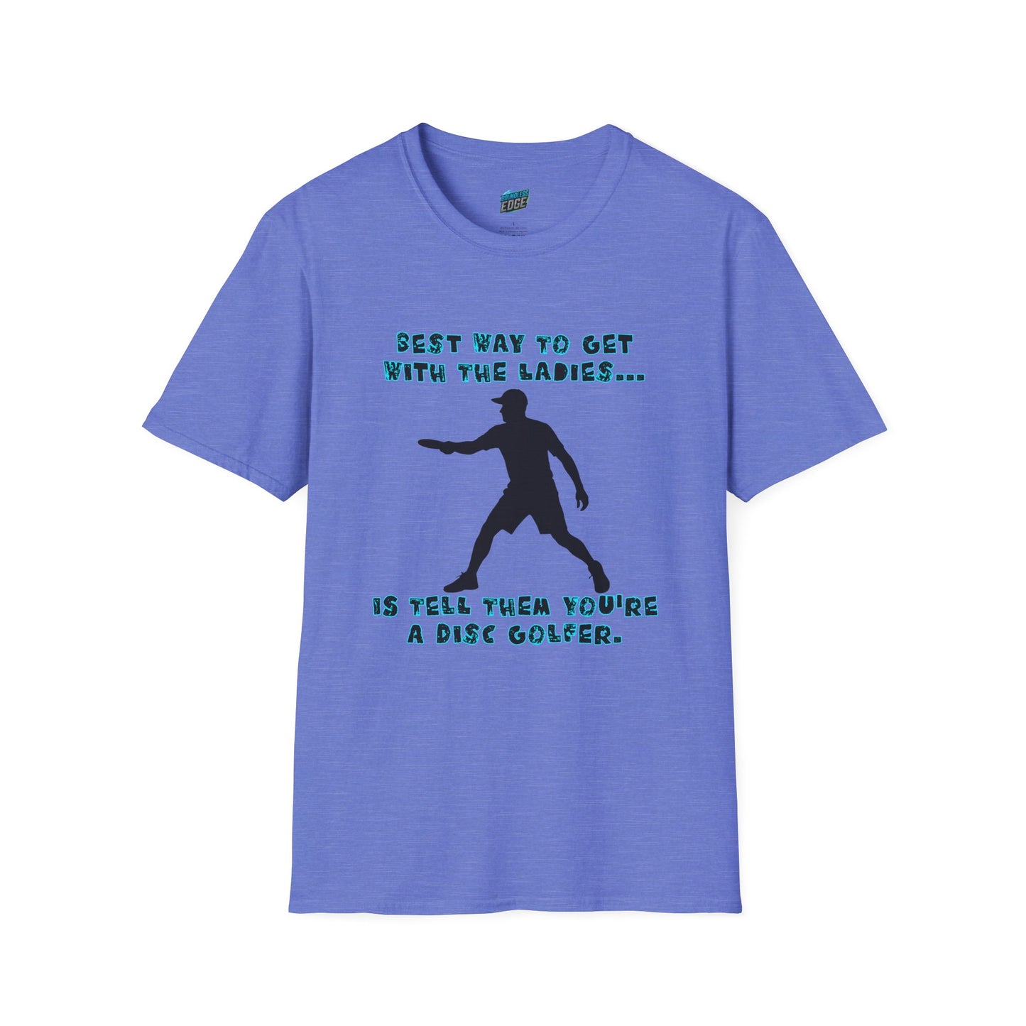 Best Way to get with the Ladies... Disc Golf Humor Men's Basic T-Shirt