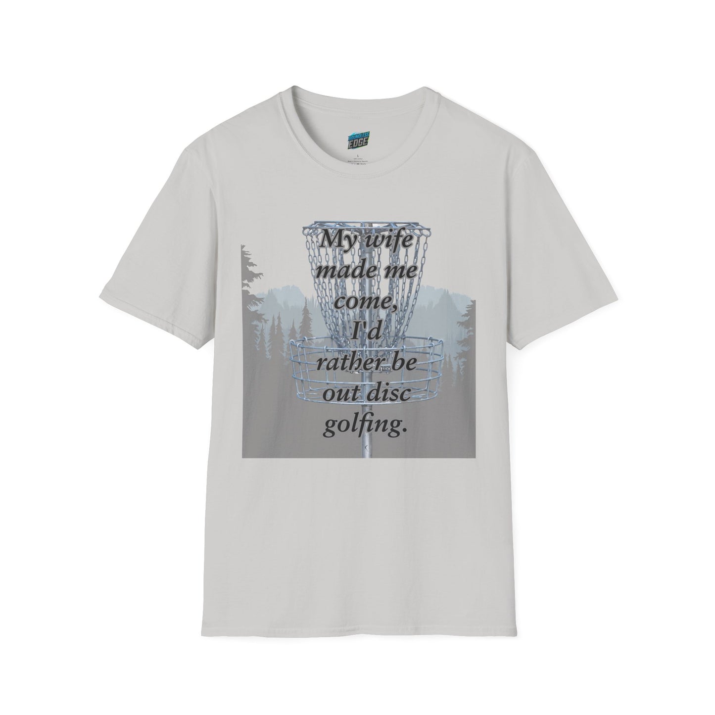 My Wife Made Me... Disc Golf Humor Men's Basic Softstyle T-Shirt