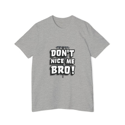 Don't Nice Me Bro! Disc Golf Humor Men's Premium T-Shirt