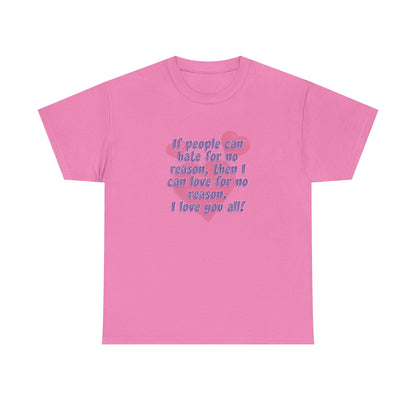 No Hate. I love you all! Casual Women's Basic T-Shirt