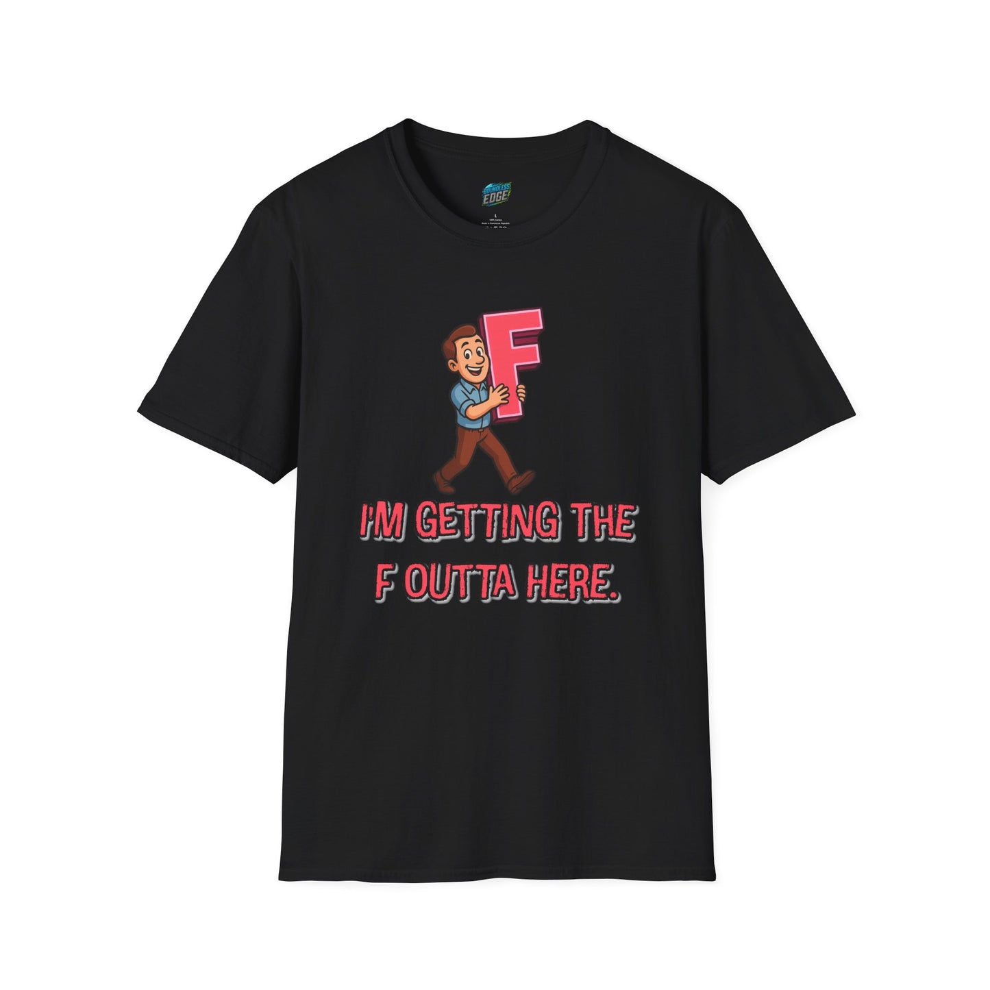 I'm Getting the F Outta Here Humor Men's Basic T-Shirt