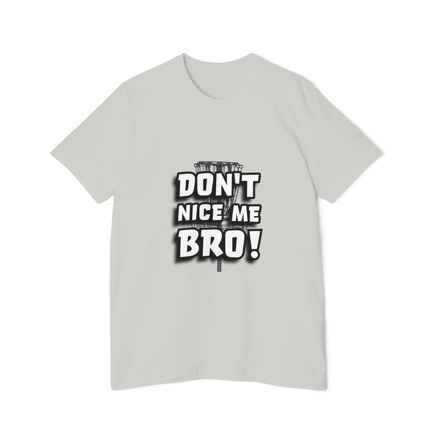 Don't Nice Me Bro! Disc Golf Humor Men's Premium T-Shirt