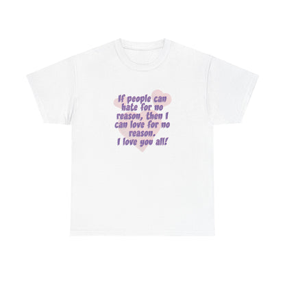 No Hate. I love you all! Casual Women's Basic T-Shirt