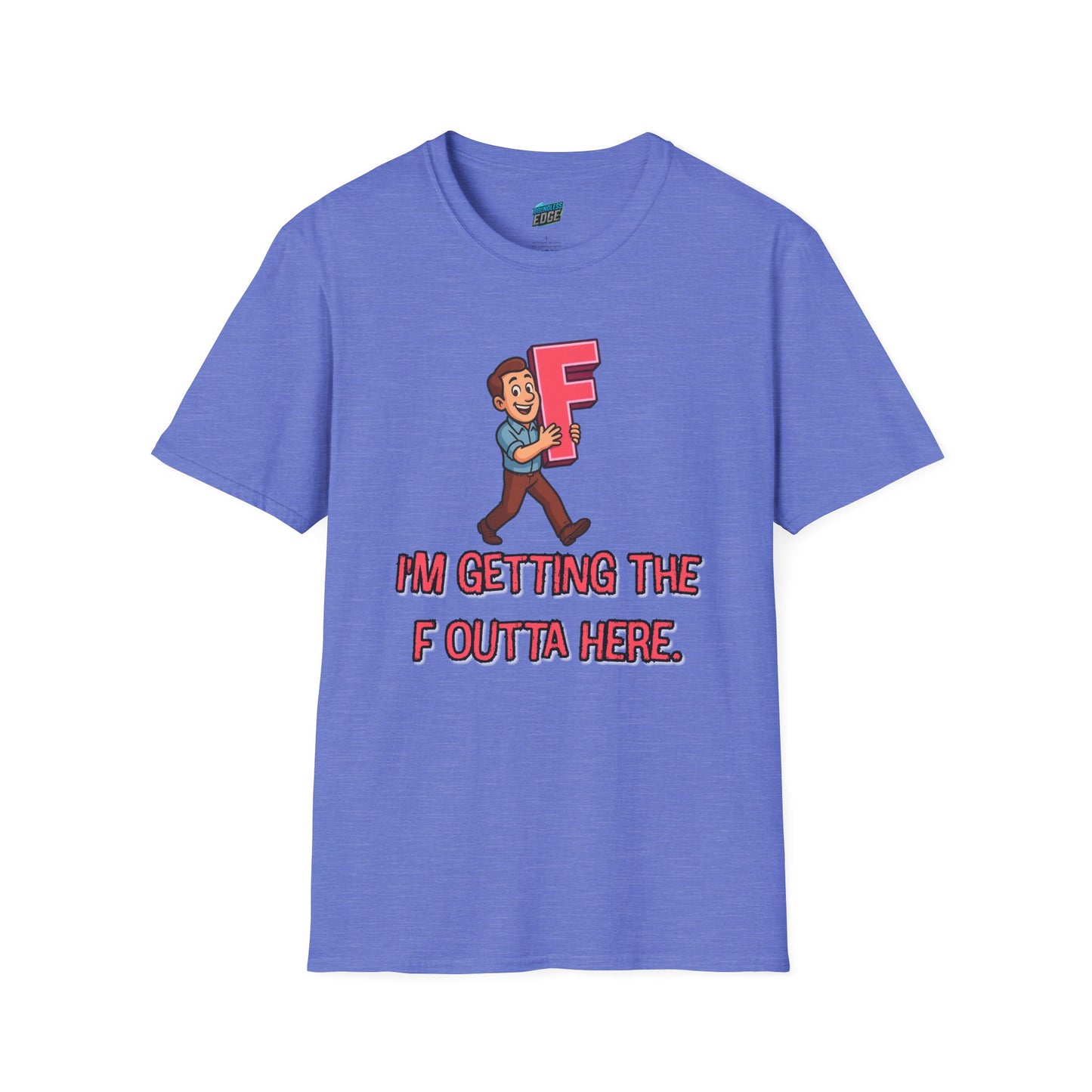 I'm Getting the F Outta Here Humor Men's Basic T-Shirt