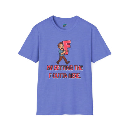 I'm Getting the F Outta Here Humor Men's Basic T-Shirt