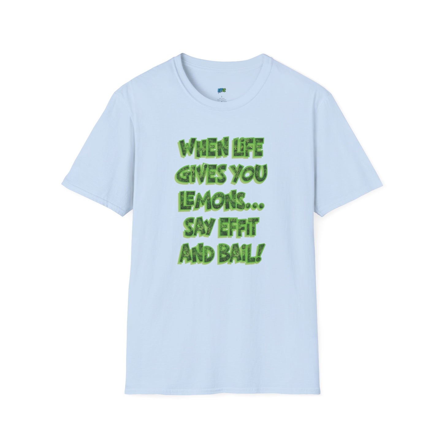 When Life Gives You Lemons... Say Effit and Bail! Humor Dad Joke Men's Basic T-Shirt