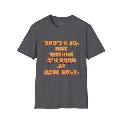 She's a 10... Disc Golf Humor Men's Basic T-Shirt