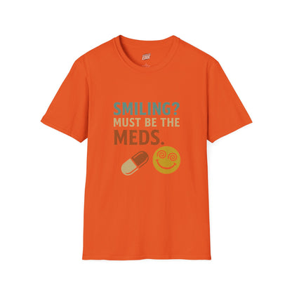 Smiling? Must Be the Meds  Humor Women's Basic T-Shirt