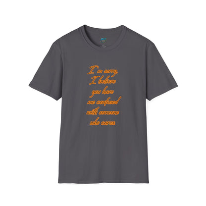 You Have Me Confused With Someone Who Cares Humor Men's Basic T-Shirt