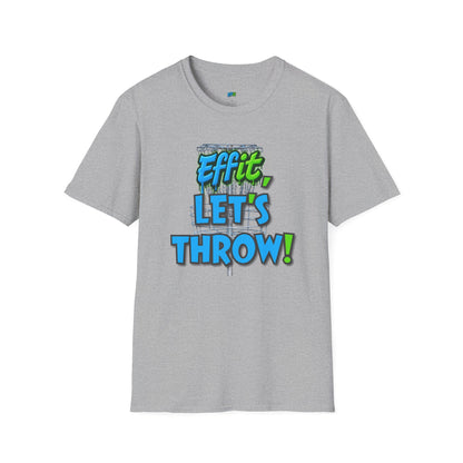 Effit, Let's Throw! Disc Golf Humor Men's Basic T-Shirt