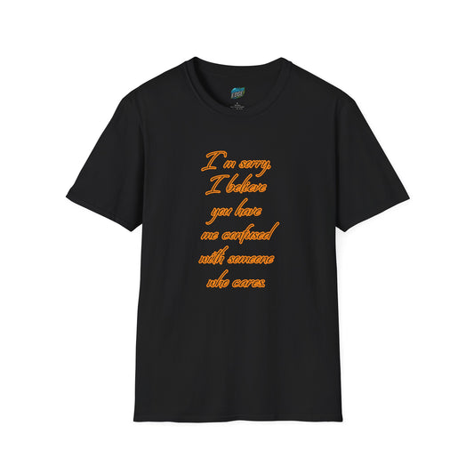 You Have Me Confused With Someone Who Cares Humor Men's Basic T-Shirt
