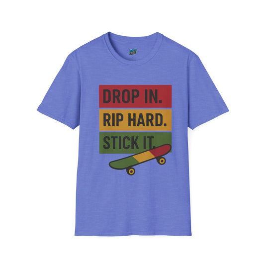 Drop In. Rip Hard. Stick It. Skateboarding Men's Basic T-Shirt