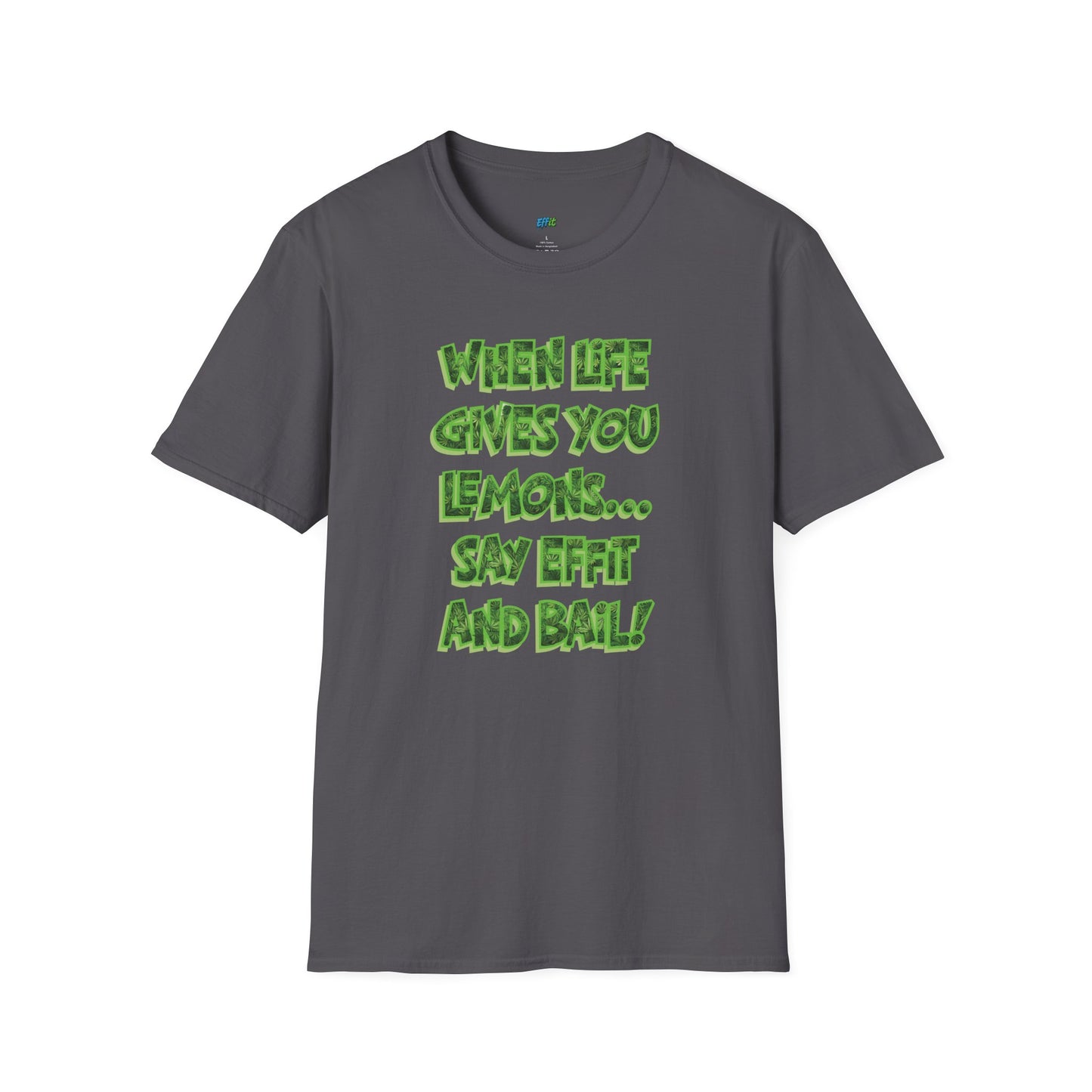 When Life Gives You Lemons... Say Effit and Bail! Humor Dad Joke Men's Basic T-Shirt