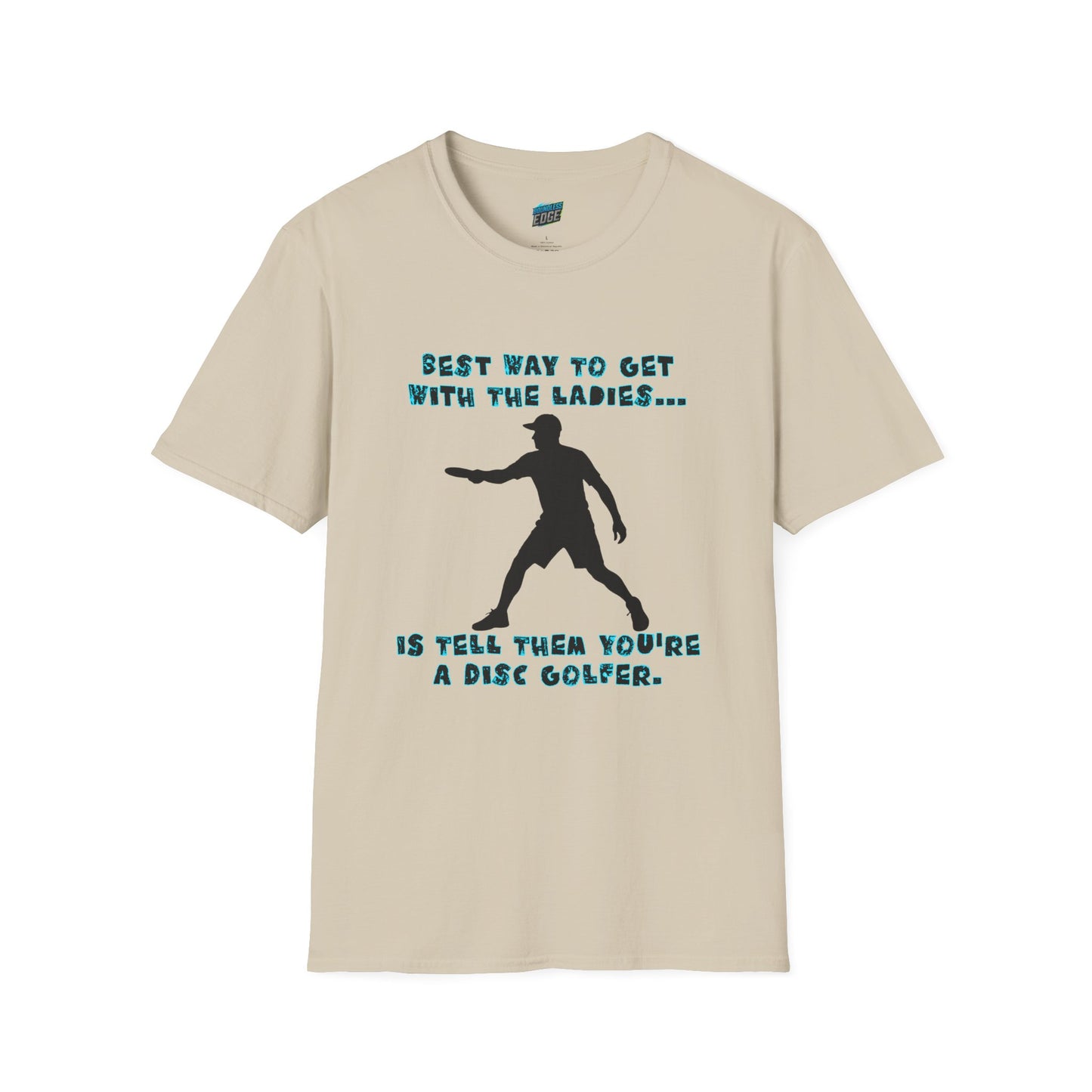 Best Way to get with the Ladies... Disc Golf Humor Men's Basic T-Shirt