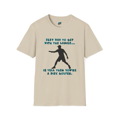 Best Way to get with the Ladies... Disc Golf Humor Men's Basic T-Shirt