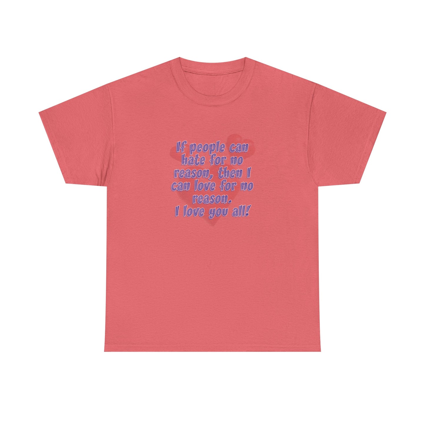 No Hate. I love you all! Casual Women's Basic T-Shirt