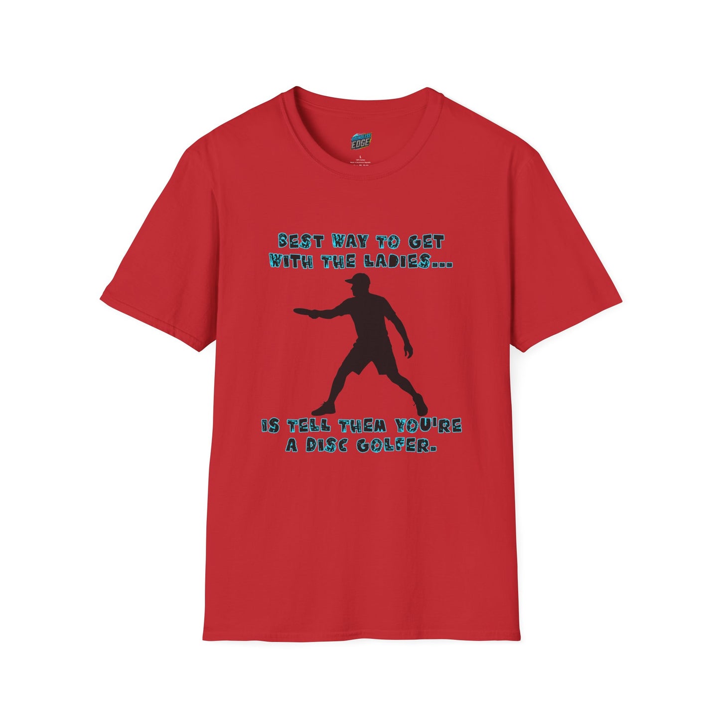 Best Way to get with the Ladies... Disc Golf Humor Men's Basic T-Shirt