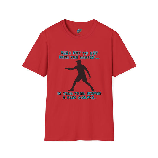 Best Way to get with the Ladies... Disc Golf Humor Men's Basic T-Shirt