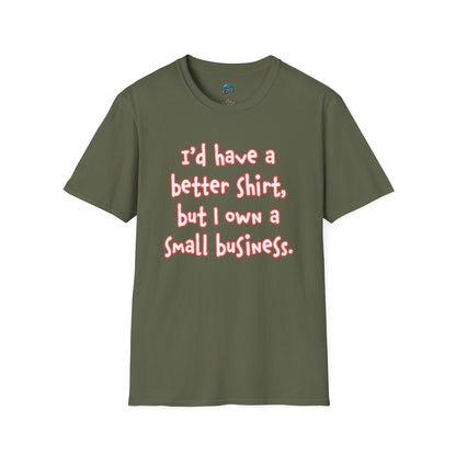 I'd Have a Better Shirt... Humor Men's Basic T-Shirt