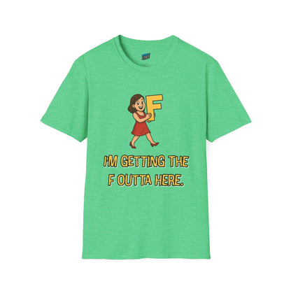 I'm Getting the F Outta Here Humor Women's Basic T-Shirt